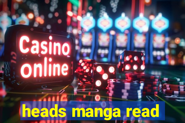 heads manga read
